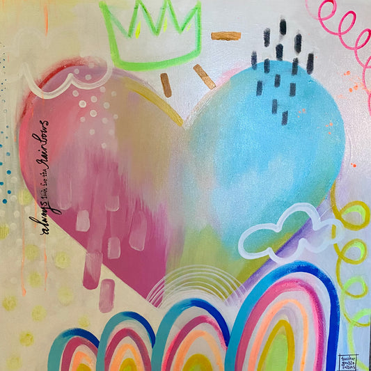 “ Always look for the rainbows”